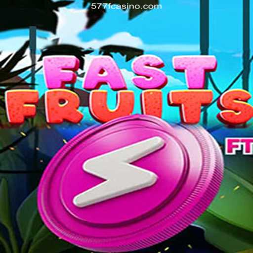 Discover FastFruits: The Thrilling Online Game Featured in 577F Oficial 💯️